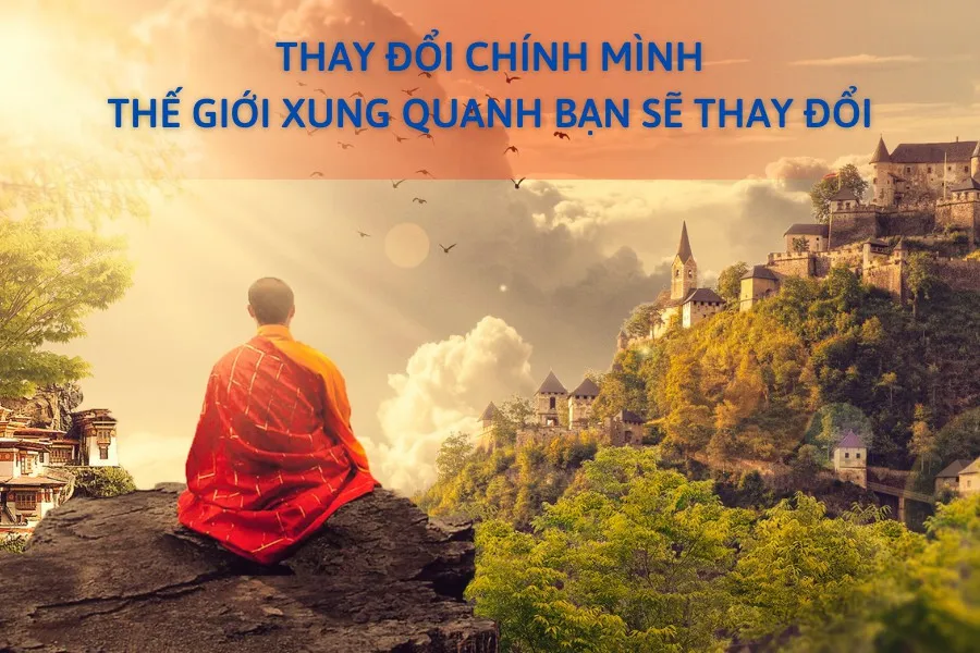 Đừng cố thay đổi thế giới, hãy thay đổi bản thân mình!