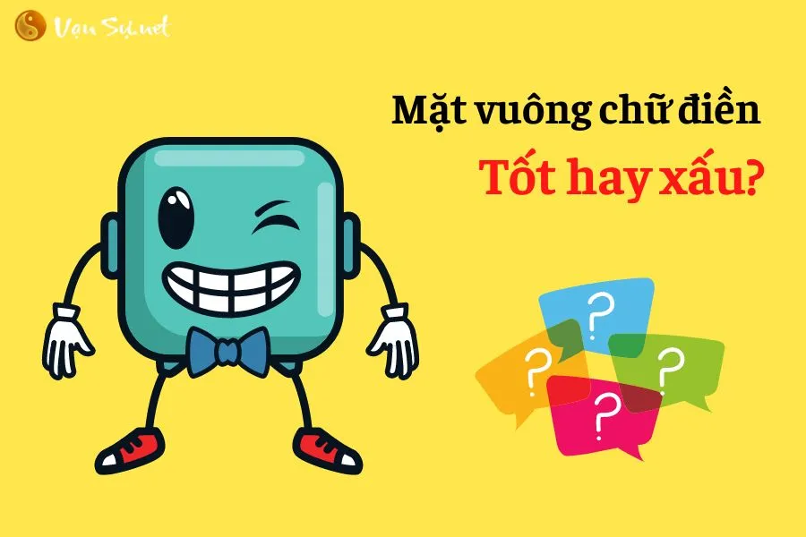 Mặt chữ điền là gì? Nam nữ mặt vuông chữ điền tốt hay xấu?