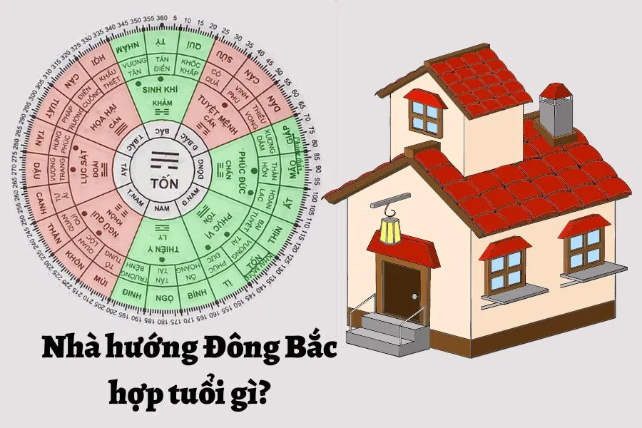 Nhà hướng Đông Bắc hợp tuổi gì đem đến Bình Yên – Tiền Tài – Hạnh Phúc?