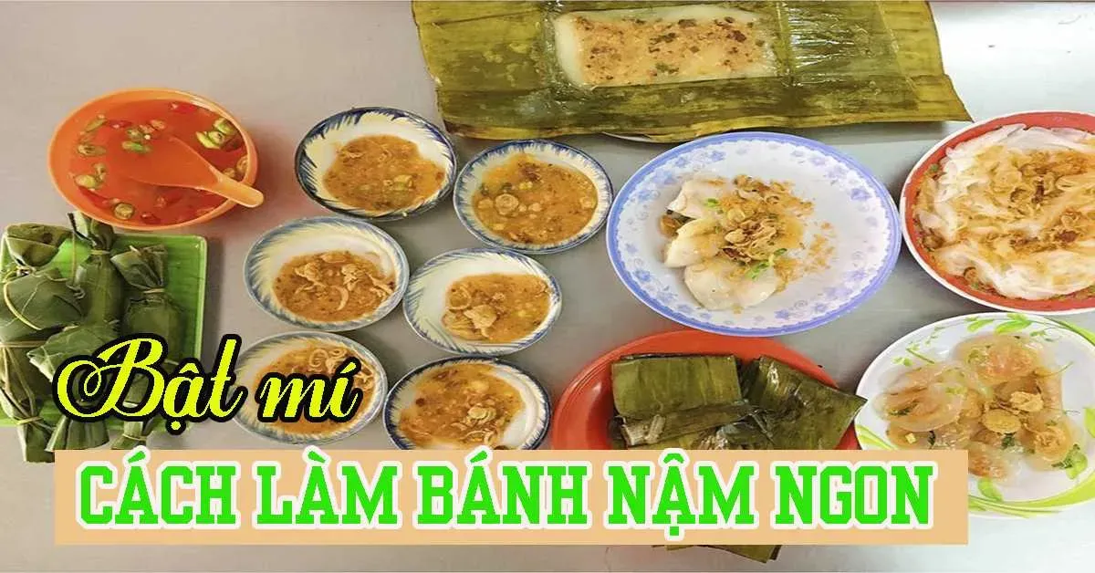 Cách làm bánh Nậm ngon chuẩn vị Huế