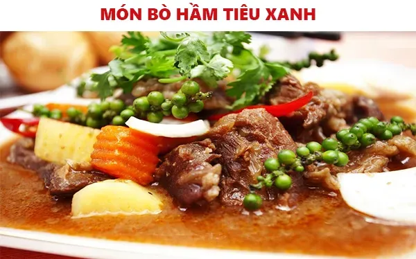 Cách làm bò hầm tiêu xanh vừa ngon lại bổ chiêu đãi cả nhà