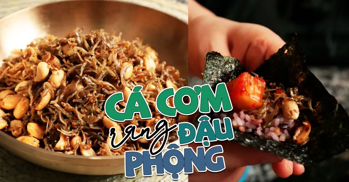 Cách làm cá cơm rang đậu phộng Myeolchi-bokkeum bảo quản được đến 1 tháng