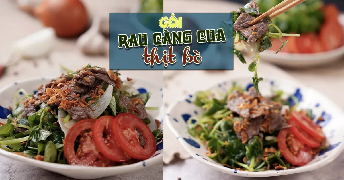 Cách làm gỏi rau càng cua thịt bò giàu dinh dưỡng