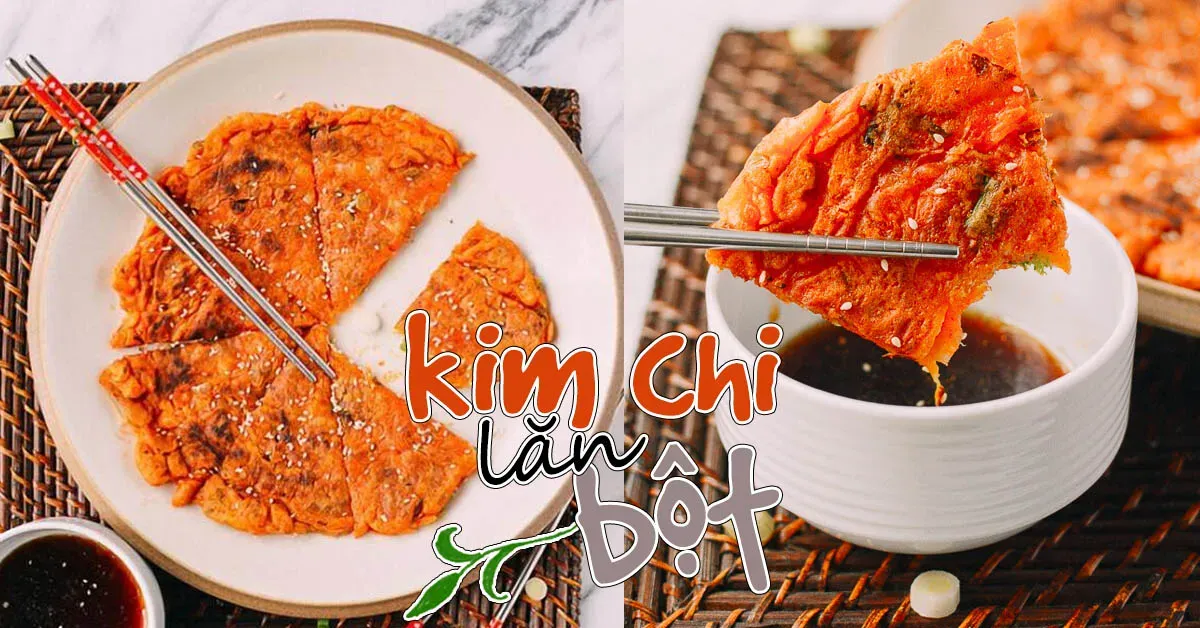 Cách làm kim chi lăn bột đơn giản mà ngon đáo để