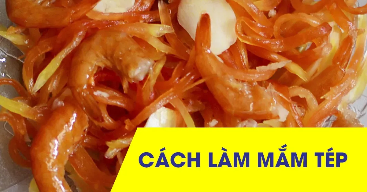 Cách làm mắm tép thơm ngon chuẩn miền Tây