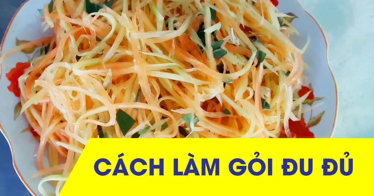 Cách làm món gỏi đu đủ tôm thịt chua ngọt không khó!