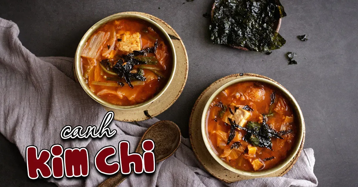 Cách nấu canh kim chi chay ngon cay đậm đà