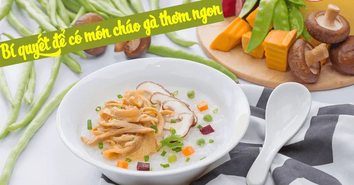 Cách nấu cháo gà thơm ngon giàu dinh dưỡng