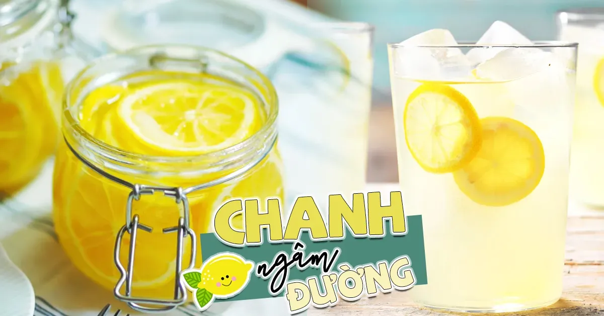 Cách ngâm chanh tươi với đường thanh mát giải nhiệt cơ thể