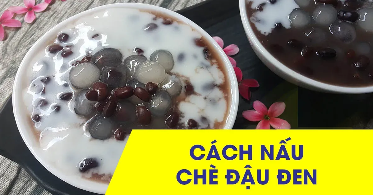 Học ngay công thức nấu chè đậu đen thanh mát giải nhiệt ngày nóng