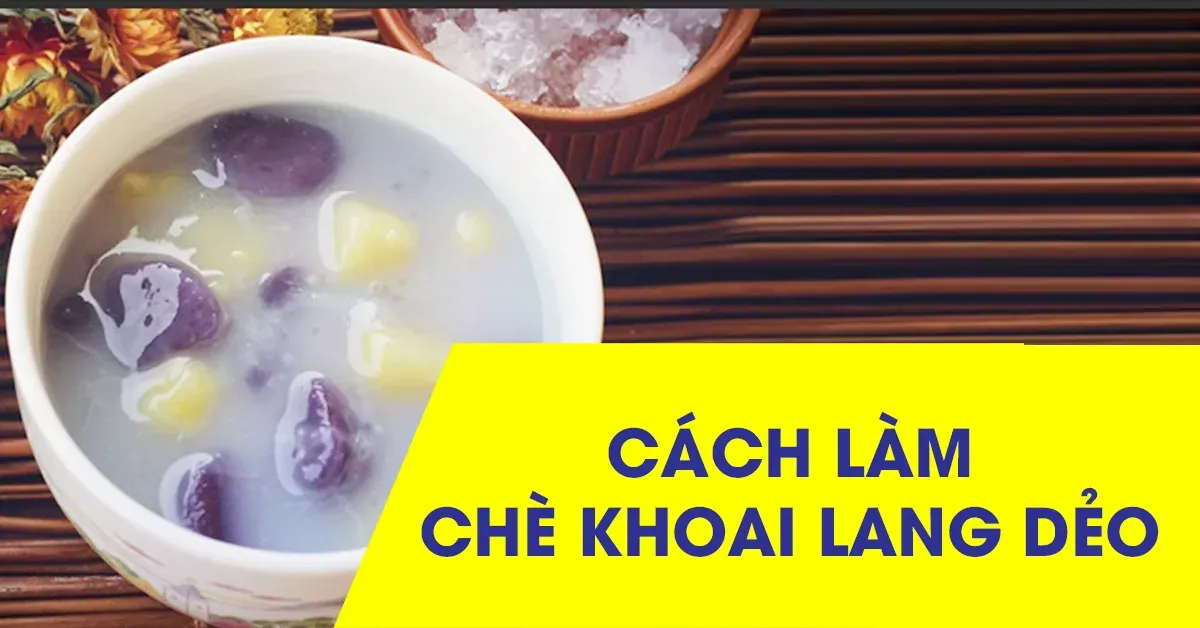 Hướng dẫn cách nấu chè khoai lang dẻo nước cốt dừa